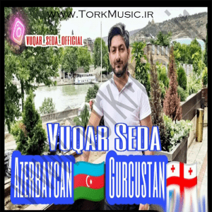 دانلود آهنگ وقار صدا به نام آذربایجان گرجستان