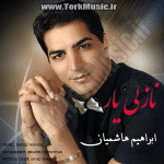 دانلود آهنگ ترکی آی نازلی یار نازلی یار گزرم دیار دیار
